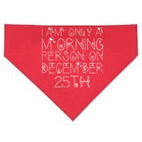 Funny I Am Only a Morning Person on Christmas USA-Made Doggie Bandana