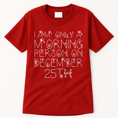 Funny I Am Only a Morning Person on Christmas Tall T-Shirt