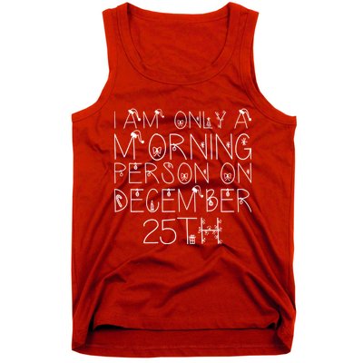 Funny I Am Only a Morning Person on Christmas Tank Top