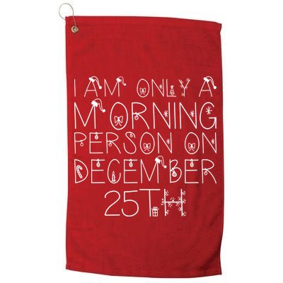 Funny I Am Only a Morning Person on Christmas Golf Towel