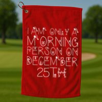 Funny I Am Only a Morning Person on Christmas Golf Towel