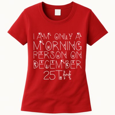 Funny I Am Only a Morning Person on Christmas Womens T-Shirt