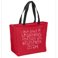Funny I Am Only a Morning Person on Christmas Zip Tote Bag