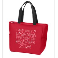 Funny I Am Only a Morning Person on Christmas Zip Tote Bag