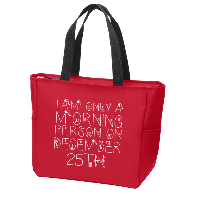 Funny I Am Only a Morning Person on Christmas Zip Tote Bag