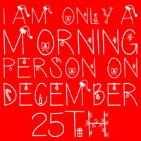 Funny I Am Only a Morning Person on Christmas Zip Tote Bag