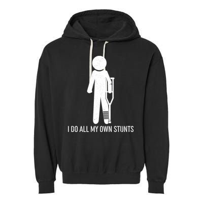 Funny I Do All Of My Own Stunts Garment-Dyed Fleece Hoodie