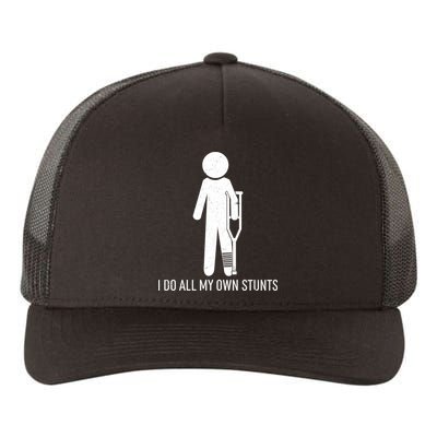 Funny I Do All Of My Own Stunts Yupoong Adult 5-Panel Trucker Hat