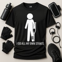 Funny I Do All Of My Own Stunts Performance Shirt