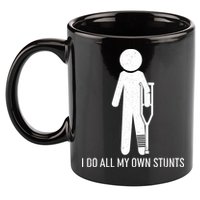 Funny I Do All Of My Own Stunts 11oz C Handle Ceramic Mug