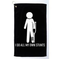 Funny I Do All Of My Own Stunts Golf Towel