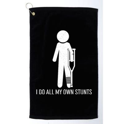 Funny I Do All Of My Own Stunts Platinum Collection Golf Towel