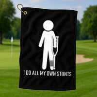 Funny I Do All Of My Own Stunts Golf Towel