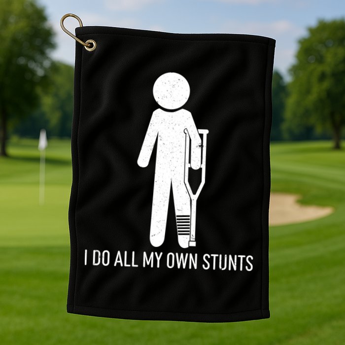 Funny I Do All Of My Own Stunts Golf Towel