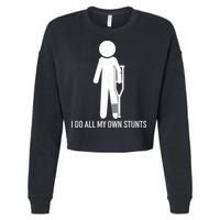 Funny I Do All Of My Own Stunts Cropped Pullover Crew
