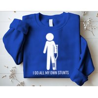 Funny I Do All Of My Own Stunts Sweatshirt