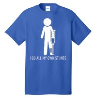 Funny I Do All Of My Own Stunts Tall T-Shirt