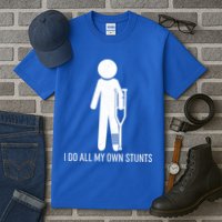 Funny I Do All Of My Own Stunts Tall T-Shirt