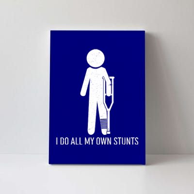 Funny I Do All Of My Own Stunts Canvas