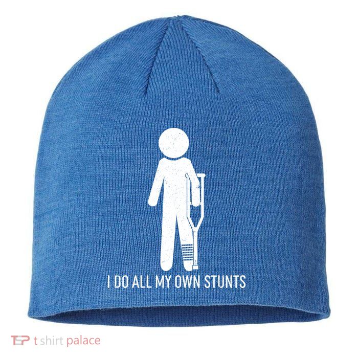 Funny I Do All Of My Own Stunts Sustainable Beanie