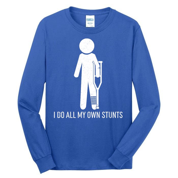 Funny I Do All Of My Own Stunts Tall Long Sleeve T-Shirt