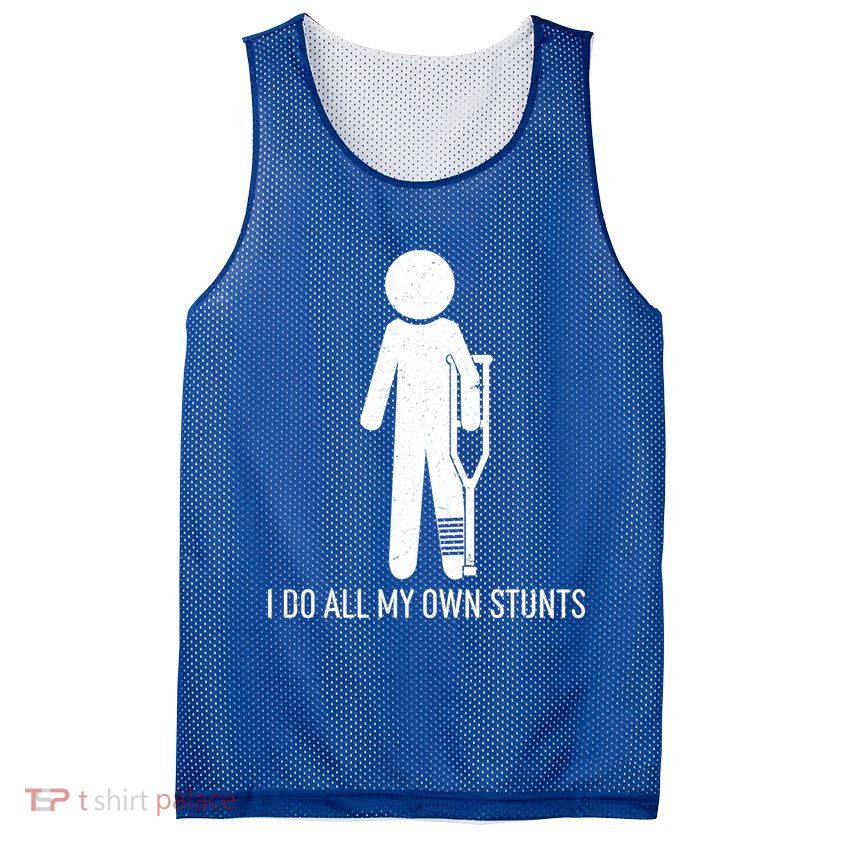 Funny I Do All Of My Own Stunts Mesh Reversible Basketball Jersey Tank