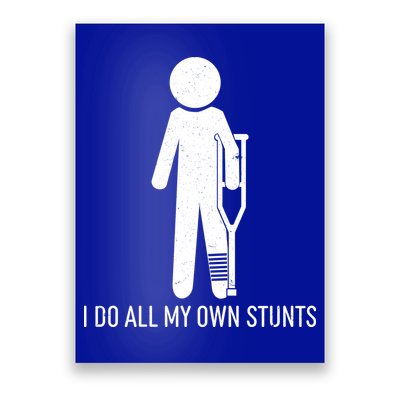 Funny I Do All Of My Own Stunts Poster