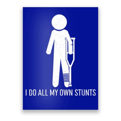 Funny I Do All Of My Own Stunts Poster