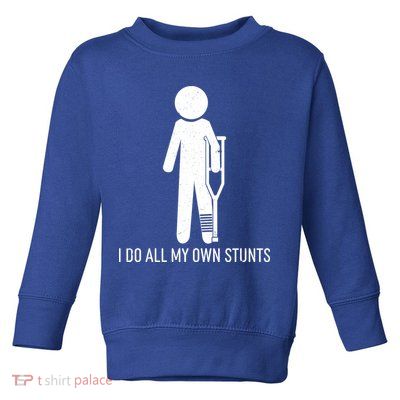 Funny I Do All Of My Own Stunts Toddler Sweatshirt
