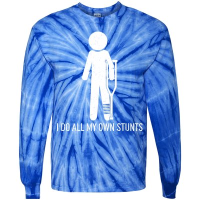 Funny I Do All Of My Own Stunts Tie-Dye Long Sleeve Shirt