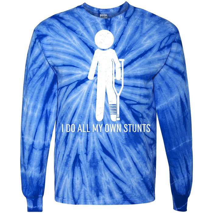 Funny I Do All Of My Own Stunts Tie-Dye Long Sleeve Shirt