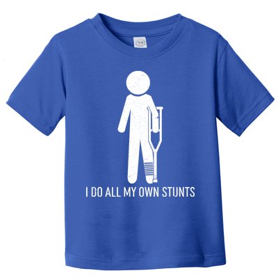 Funny I Do All Of My Own Stunts Toddler T-Shirt