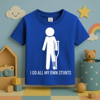 Funny I Do All Of My Own Stunts Toddler T-Shirt