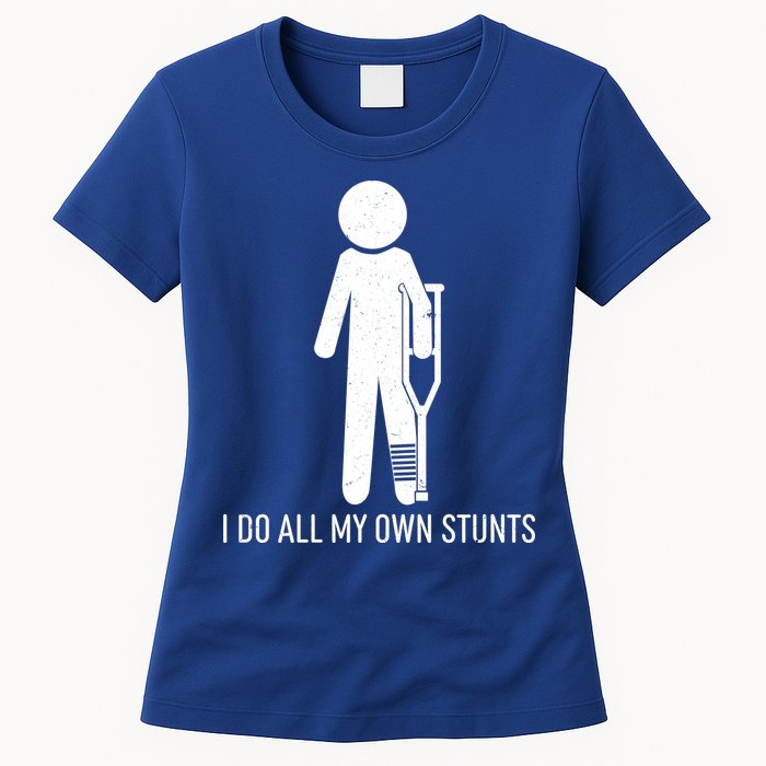 Funny I Do All Of My Own Stunts Womens T-Shirt