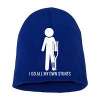 Funny I Do All Of My Own Stunts Short Acrylic Beanie