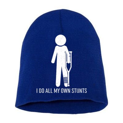 Funny I Do All Of My Own Stunts Short Acrylic Beanie