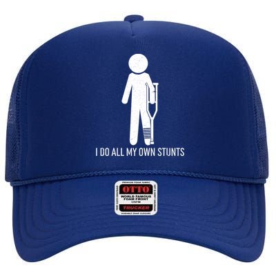 Funny I Do All Of My Own Stunts High Crown Mesh Back Trucker Hat