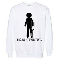 Funny I Do All Of My Own Stunts Garment-Dyed Sweatshirt
