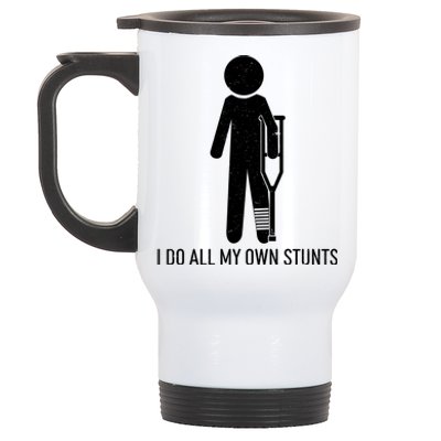 Funny I Do All Of My Own Stunts Stainless Steel Travel Mug