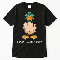 Funny I Don't Give A Duck Tall T-Shirt