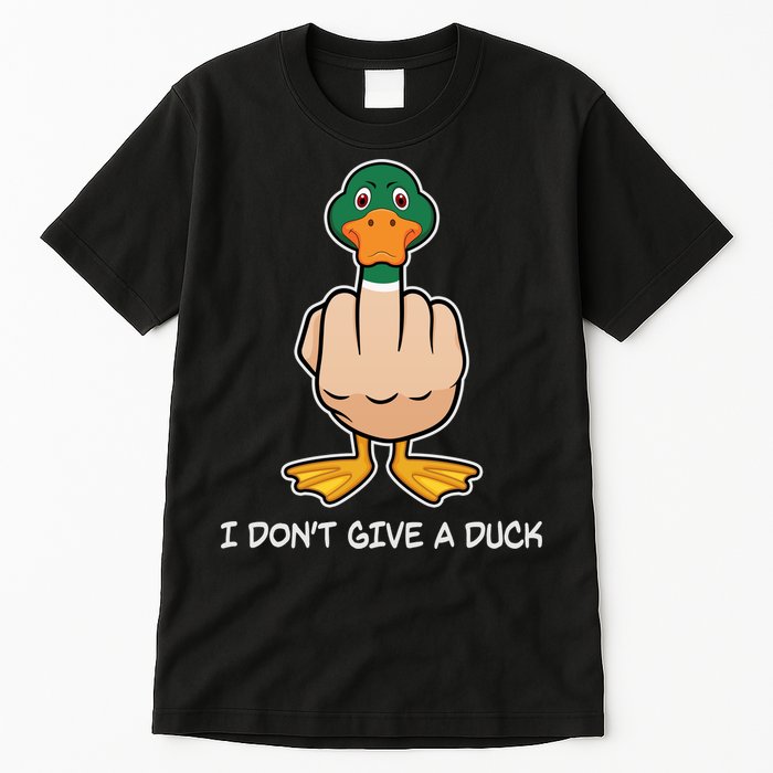 Funny I Don't Give A Duck Tall T-Shirt