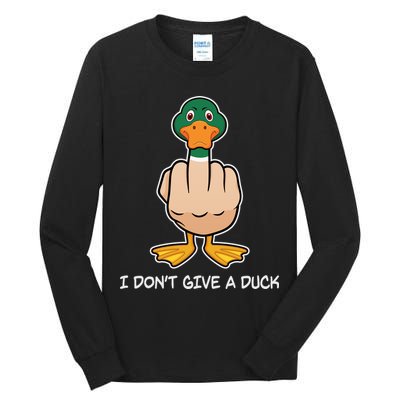Funny I Don't Give A Duck Tall Long Sleeve T-Shirt