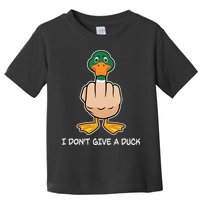 Funny I Don't Give A Duck Toddler T-Shirt