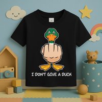 Funny I Don't Give A Duck Toddler T-Shirt
