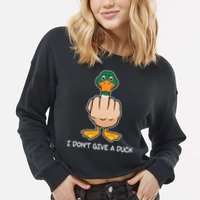 Funny I Don't Give A Duck Cropped Pullover Crew