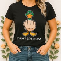 Funny I Don't Give A Duck Womens T-Shirt