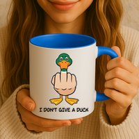 Funny I Don't Give A Duck Mug