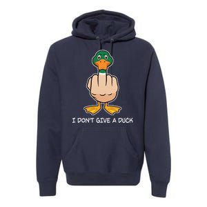 Funny I Don't Give A Duck Premium Hoodie