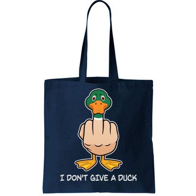 Funny I Don't Give A Duck Tote Bag