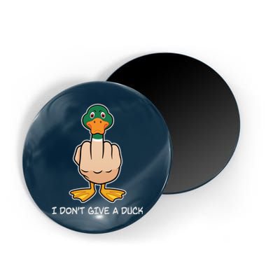 Funny I Don't Give A Duck Magnet